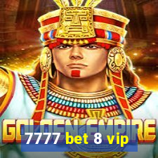 7777 bet 8 vip